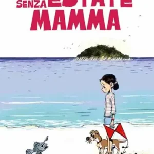 Spedito Oggi Un‘estate senza mamma