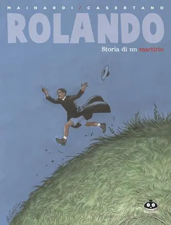 Più Venduto Rolando. Storia di un martirio
