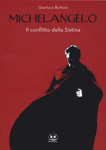 Vendita Finale Michelangelo. Il conflitto della Sistina. Nuova ediz.