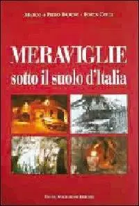Offerta Speciale Meraviglie sotto il suolo d‘Italia