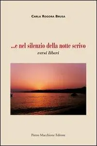 Promozione Esclusiva ... E nel silenzio della notte scrivo versi liberi
