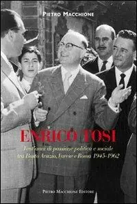 Offerta Enrico Tosi. Vent‘anni di passione politica e sociale tra Busto arsizio, Varese e Roma 1945-1962