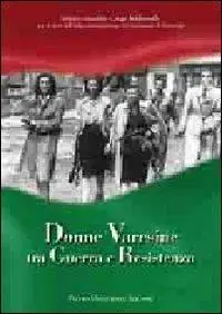 Donne varesine tra guerra e Resistenza Subito Disponibile