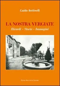Super Prezzo La nostra Vergiate. Ricordi storie immagini