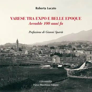 Direttamente Dal Produttore Varese tra Expo e Belle Epoque. Accadde 100 anni fa