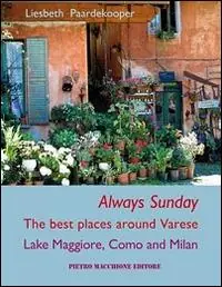 Super Prezzo Always sunday. The best places around Varese lake Maggiore, Como and Milan