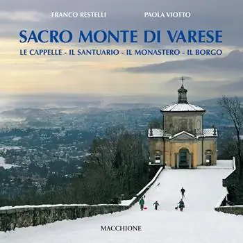 Soddisfatti O Rimborsati Sacro Monte di Varese. Le cappelle, il santuario, il monastero, il borgo