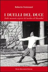 Consegna Rapida I duelli del Duce. Dalle memorie segrete del medico di Mussolini