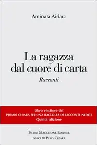 La ragazza dal cuore di carta. Vincitori del premio Chiara, sezione inediti Pagamento Sicuro