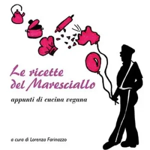 Le ricette del maresciallo. Appunti di cucina vegana Promozione