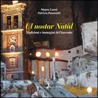 Ul nostar Natàl. Tradizioni e immagini del varesotto Compra Adesso
