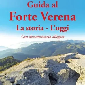 Guida al Forte Verena. La storia. L‘oggi. Con DVD Miglior Prezzo
