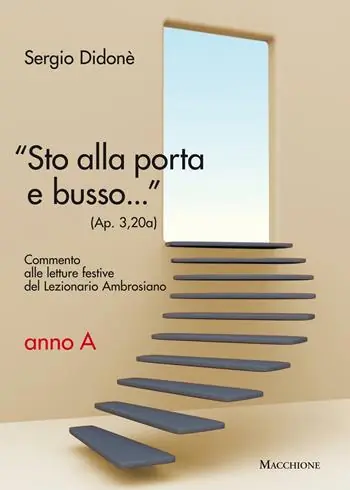 Compra Online «Sto alla porta e busso...» (Ap. 3,20a). Commento alle letture festive del Lezionario Ambrosiano. Anno A