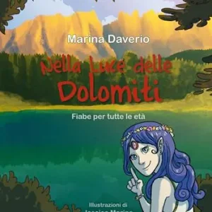 Consegna Rapida Nella luce delle Dolomiti. Fiabe per tutte le età