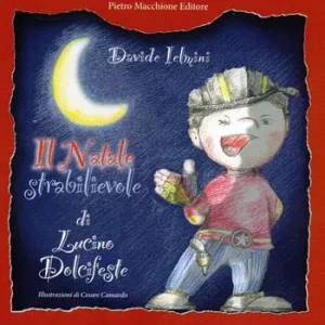 Novità Il Natale strabilievole di Lucino Dolcifeste