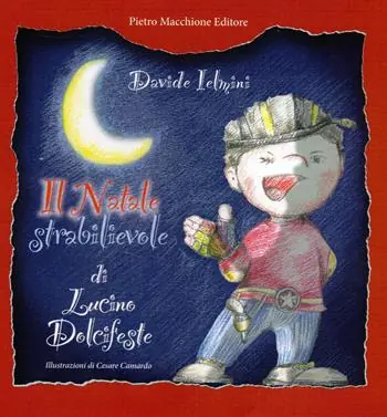 Novità Il Natale strabilievole di Lucino Dolcifeste