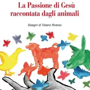 La passione di Gesù raccontata dagli animali Promozione