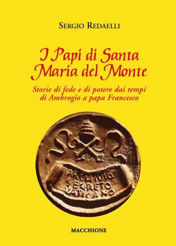 I Papi di Santa Maria del Monte. Storie di fede e di potere dai tempi di Ambrogio a papa Francesco Più Venduto