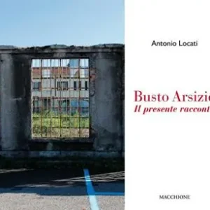 Prezzo Di Fabbrica Busto Arsizio. Il presente racconta