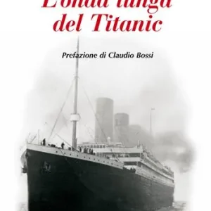 L‘ onda lunga del Titanic Offerta