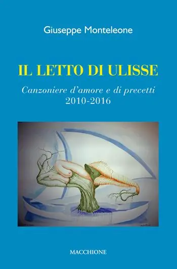 Il letto di Ulisse. Canzoniere d‘amore e di precetti (2010-2016) Direttamente Dal Produttore
