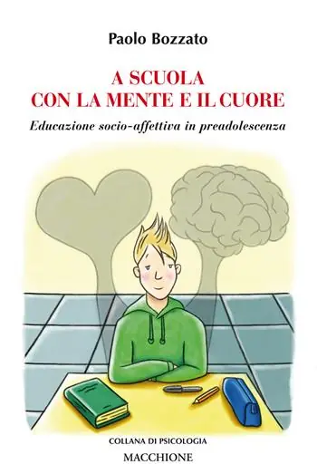 Scelto Dai Clienti A scuola con la mente e il cuore. Educazione socio-affettiva in preadolescenza
