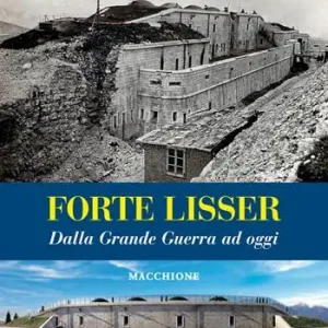 Super Prezzo Forte Lisser. Dalla grande guerra ad oggi