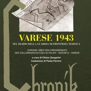 Bestseller Varese 1943 nel diario della guardia di frontiera tedesca-Chronik über den kriegseinsatz des zollgrenzschutzes in Italien. Bzkom G Varese