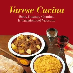 Solo Oggi Varese cucina. Sane, gustose, genuine, le tradizioni del Varesotto