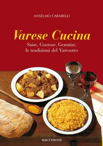 Solo Oggi Varese cucina. Sane, gustose, genuine, le tradizioni del Varesotto