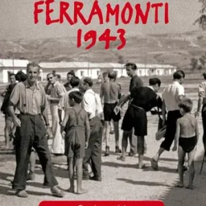 Esclusivo Ferramonti 1943. Con immagini del campo di concentramento per ebrei di Ferramonti di Tarsia