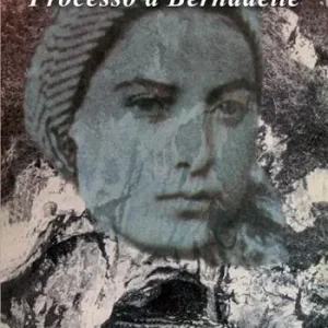 Lourdes è... Processo a Bernardette Ultime Pezzi