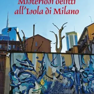 Prezzo Ridotto Misteriosi delitti all‘Isola di Milano