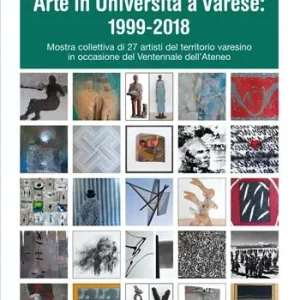 Offerta Del Giorno Arte in università a Varese 1999–2018. Ediz. illustrata