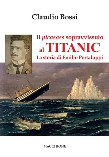 Esclusivo Il picasass sopravvissuto al Titanic. La storia di Emilio Portaluppi