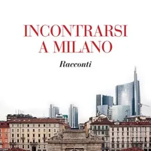 Incontrarsi a Milano Acquista Ora