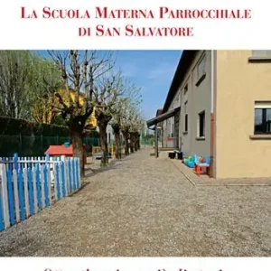 Quantità Limitata La Scuola Materna Parrocchiale di San Salvatore. Ottant’anni... e più di storia