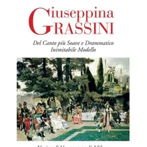 Giuseppina Grassini. Del canto più soave e drammatico inimitabile modello Sconto