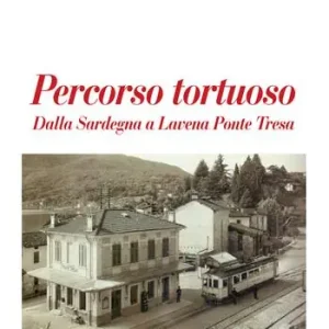 Percorso tortuoso. Dalla Sardegna a Lavena Ponte Tresa Non Perdere