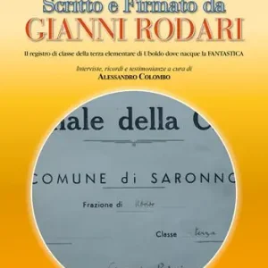 Spedizione Espresso Scritto e firmato da Gianni Rodari. Il registro di classe della terza elementare di Uboldo dove nacque la FANTASTICA