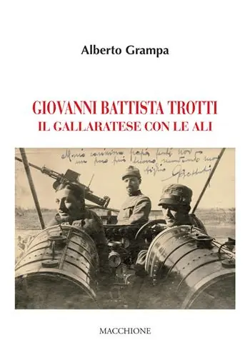 Giovanni Battista Trotti. Un gallaratese con le ali Novità
