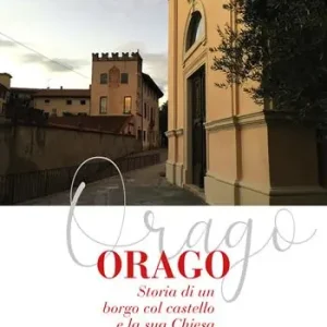 Orago. Storia di un borgo col castello e la sua chiesa Occasione Imperdibile