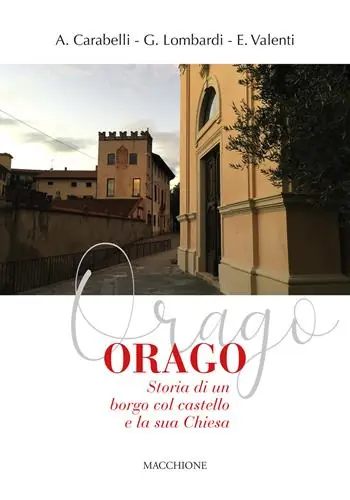 Orago. Storia di un borgo col castello e la sua chiesa Occasione Imperdibile