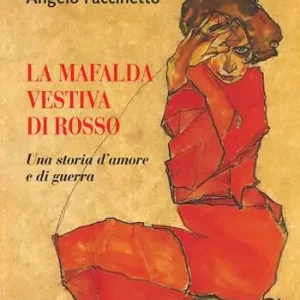 Nuova Collezione La Mafalda vestiva di rosso. Una storia d‘amore e di guerra