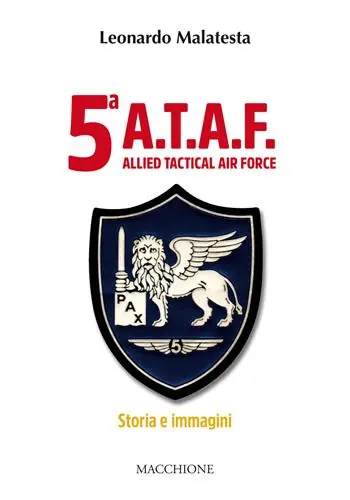 5ª A.T.A.F. Allied tactical force. Storia e immagini Solo Oggi