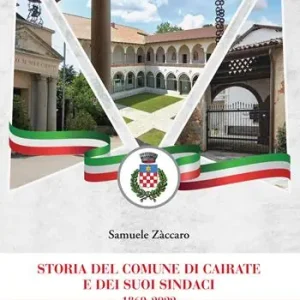 Storia del comune di Cairate e dei suoi sindaci 1869-2022 Novità