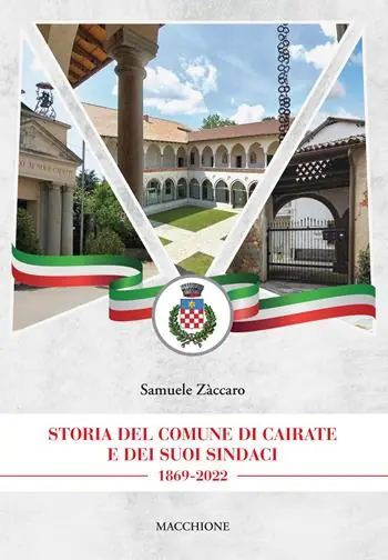 Storia del comune di Cairate e dei suoi sindaci 1869-2022 Novità