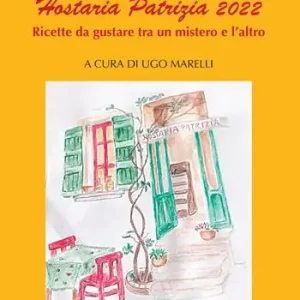 Offerta Hostaria Patrizia 2022. Ricette da gustare tra un racconto e l‘altro