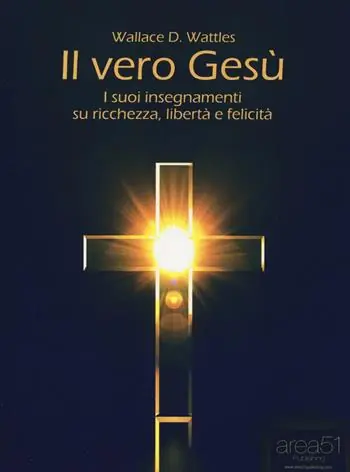 Il vero Gesù. I suoi insegnamenti su ricchezza, libertà e felicità Economico