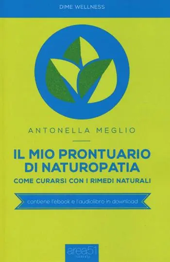 Spedito Oggi Il mio prontuario di naturopatia. Come curarsi con i rimedi naturali